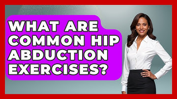 What Are Common Hip Abduction Exercises? - Running Beyond Limits