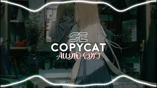 COPYCAT - Billie Eilish (AUDIO EDIT)