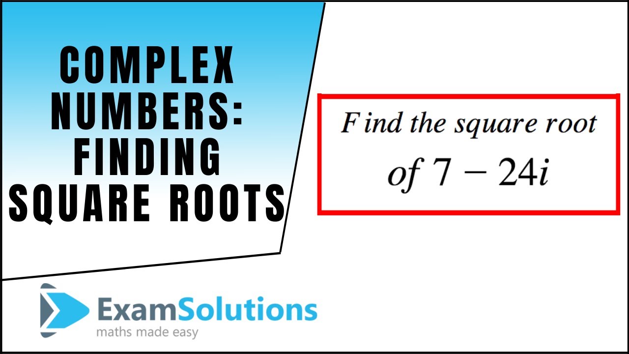 Complex Numbers Finding Square Roots Of ExamSolutions YouTube