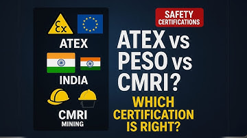 Difference Between ATEX, PESO, and CMRI Certifications. Explained!!