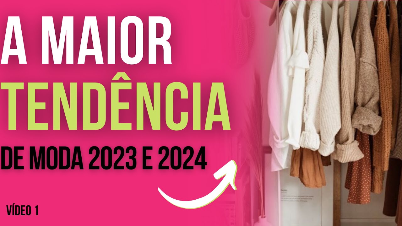 A MAIOR TENDÊNCIA DE MODA 2023 e 2024! Descubra nesse vídeo para