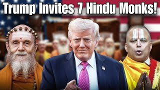 Why Did Trump Secretly Invite 7 Hindu Monks to the US Congress Overnight?