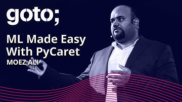 Machine Learning Made Easy With PyCaret • Moez Ali • GOTO 2022
