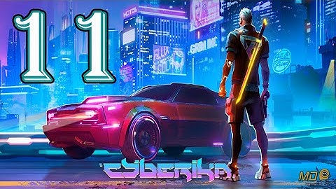 Cyberika: Action Adventure RPG - Gameplay Walkthrough Part 11