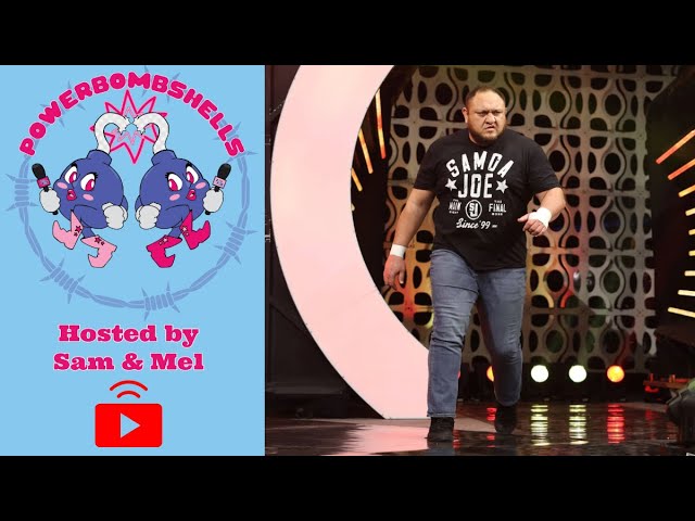 Samoa Joe Returns to AEW | Megan Bayne debuts | Speaking of Strong Style XOver | Powerbombshells
