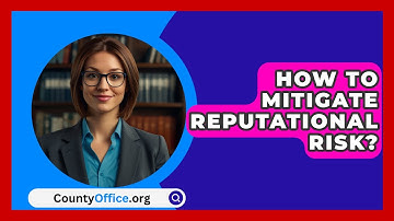 How To Mitigate Reputational Risk? - CountyOffice.org