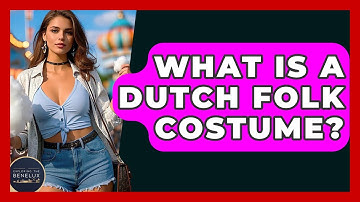 What Is A Dutch Folk Costume? - Exploring The Benelux