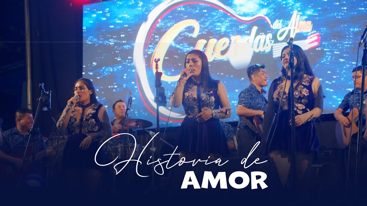 Historia de Amor - Cuerdas Del Alma (En vivo)
