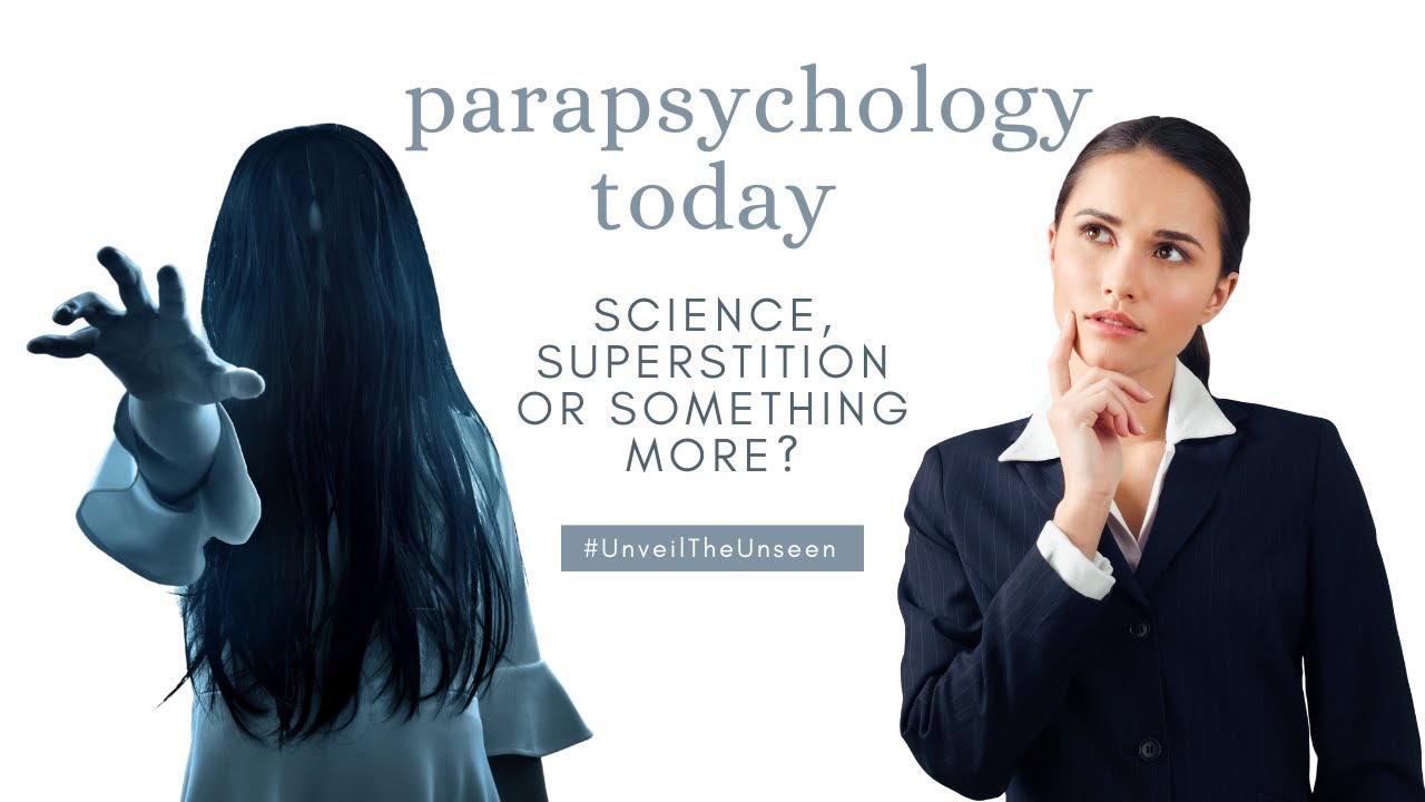 Episode 1 - Parapsychology Today: Science, Superstition or Something ...