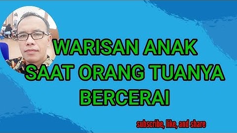 Orang tuanya bercerai, apakah anak bisa mendapatkan warisan?