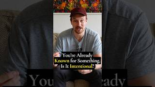 You’re Already Known for Something. Is It Intentional? #shorts