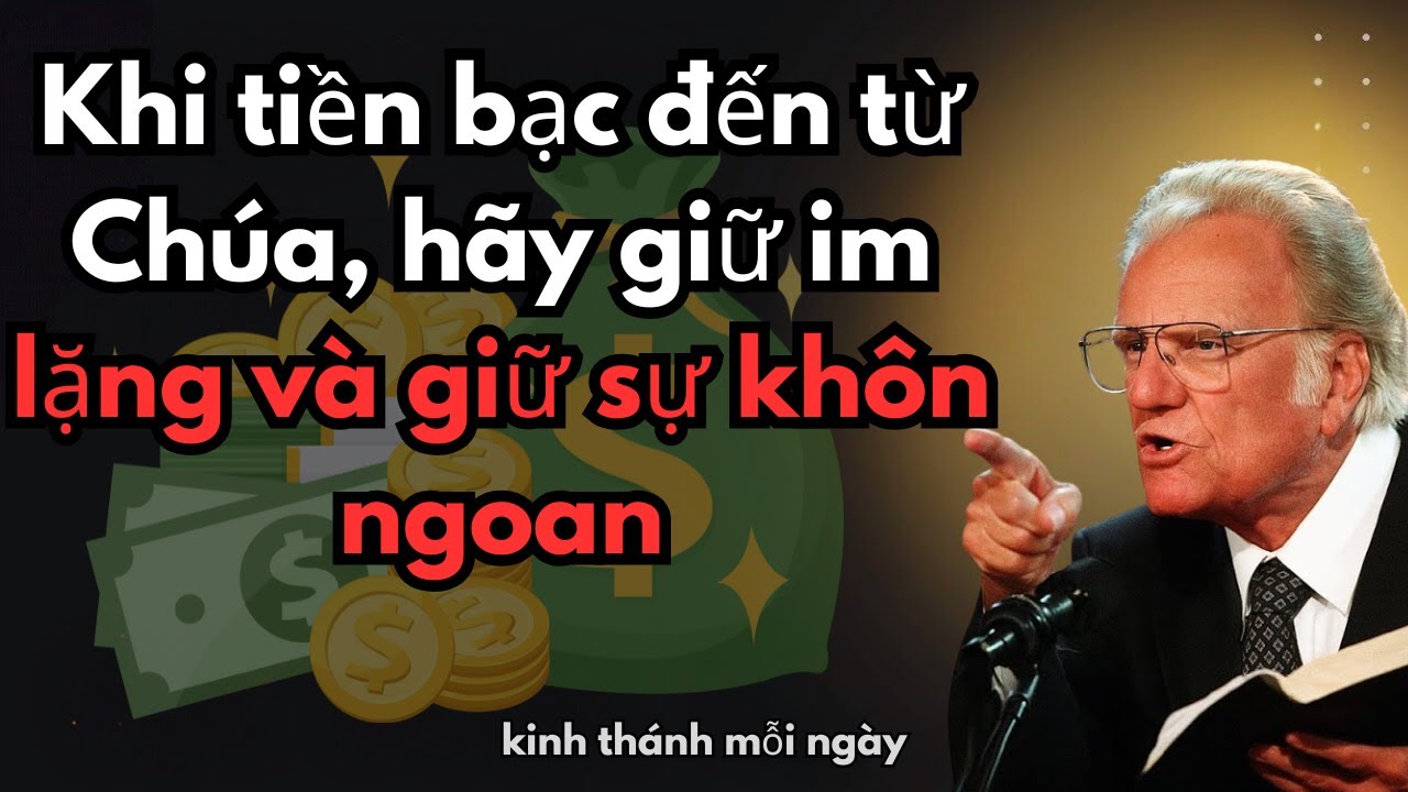 Khi tiền bạc đến từ Chúa, hãy giữ im lặng và giữ sự khôn ngoan.