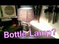 How to make a bottle lamp