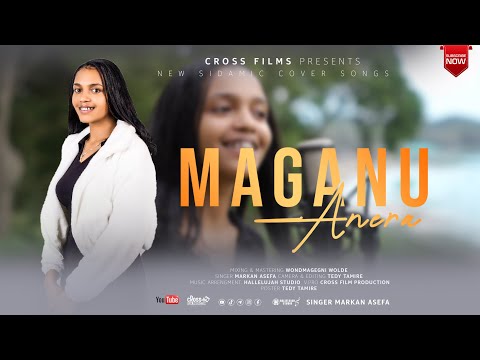 Sidamic Mezimur SINGER MARKAN ASEFA Maganu Anera HITTO HAWEMO Maganu Asieta CROSS FILMS Medan Taye