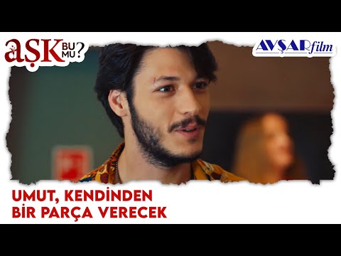 Umut Kendinden Bir Parça Verecek - Aşk Bu Mu?