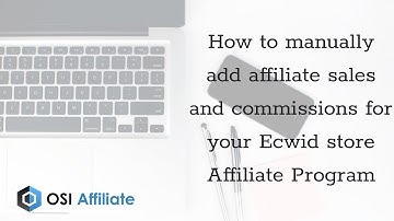 How to manually add affiliate sales and commissions for your Ecwid store Affiliate Program