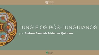Jung e os pós-junguianos com Andrew Samuels e Marcus Quintaes | PT-BR