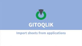 Gitoqlok. Reuse sheets from existings applications in Qlik Sense