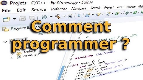 Comment programmer ? Installation et configuration Eclipse Ep.0