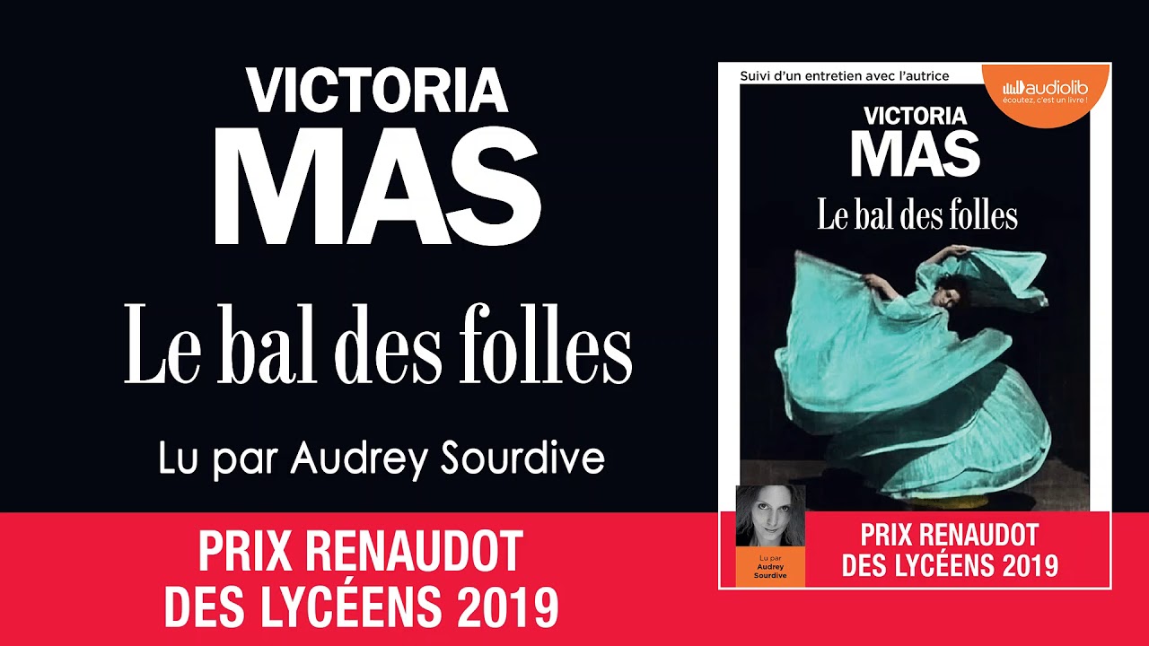 Le bal des folles de Victoria Mas lu par Audrey Sourdive