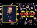 🔴 Los Judíos Se Salvan Sin Jesucristo Dice Arzobispo