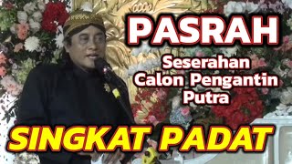 SINGKAT PADAT - PASRAH Calon Pengantin Putra oleh Budi Sutowiyoso || MC Angger Sukisno.