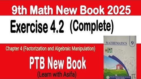 9Th Class Math New Book 2025 Exercise 4.2 || PCTB || Factorization || Punjab Board 9th new Math