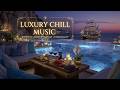 Night Lounge Chillout - Luxury Chill Music & Deep House Beats for Ocean Night Vibes