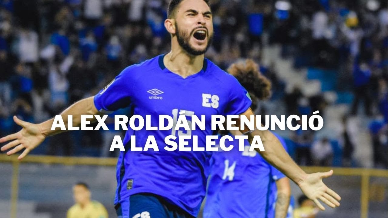 ¡ALEX ROLDÁN RENUNCIÓ A LA SELECTA! - YouTube