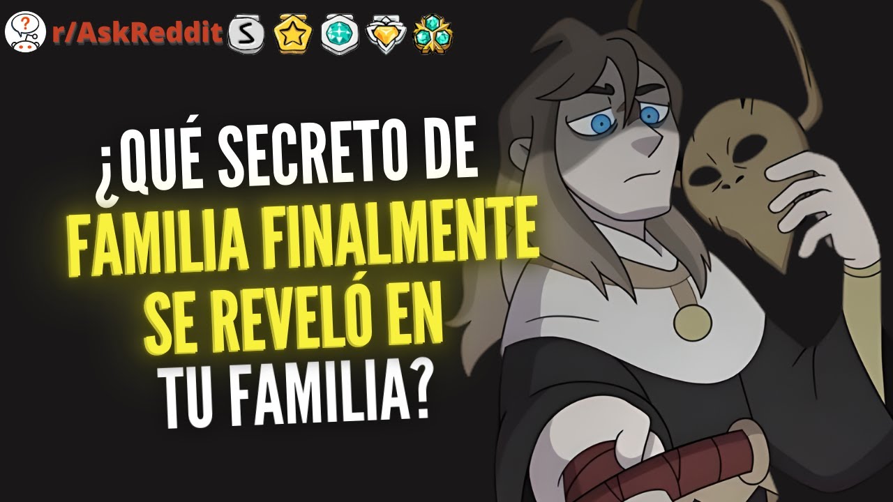 ¿Qué secreto de familia finalmente se reveló en tu familia? - Reddit Pregunta