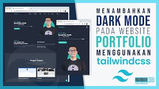 Menambahkan DARK MODE pada Website Portfolio Menggunakan TAILWIND CSS 3 | NGOBAR #33