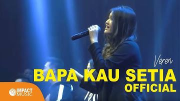 Veren - Bapa Kau Setia, Feat. Bethel Worship [Official Music Video]