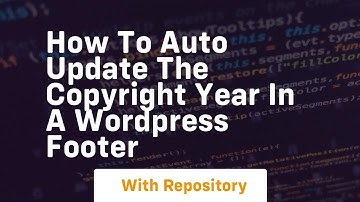 How to auto update the copyright year in a wordpress footer