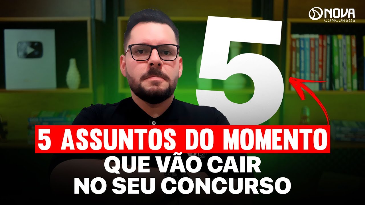 5 PRINCIPAIS ASSUNTOS DE ATUALIDADES PARA CONCURSO 2025 🎯