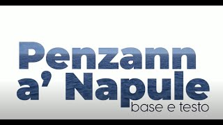 Video thumbnail of "Michele Annunziata - Penzann a Napule (Base e Testo)."