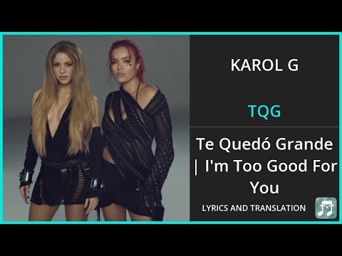 Karol G - Tqg Lyrics English Translation - Ft Shakira - Spanish And English Dual Lyrics
