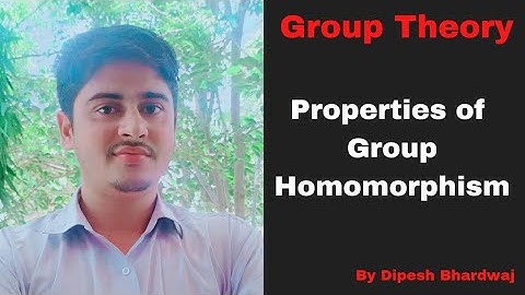 Properties Of Group Homomorphism ।। ग्रुप समाकारिता के गुणधर्म ।। Group theory