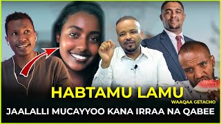 Waaqoo Getacho - Habtamu Lamu - Jaalalli mucayyoo kana irraa na qabee na marachuufi