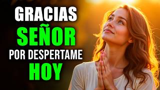 DALE GRACIAS A DIOS AL DESPERTAR HOY 🙏 Oración Poderosa de la Mañana que Transformará tu Día