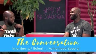 The Conversation: S2, Ep7 | Interview with Beleaf (Fathers Day Special)