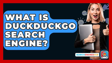 What Is DuckDuckGo Search Engine? - SearchEnginesHub.com