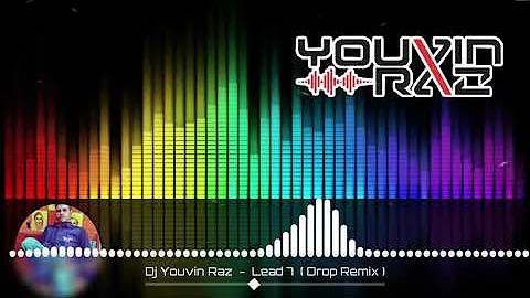 Dj Youvin Raz  -  Lead 7  ( Drop Remix )