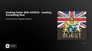 Seeking Sister Wife S05E03 Β· Seeking Something Real