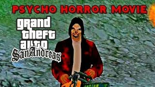 GTA SAN ANDREAS HORROR MOVIE  - PSYCHO