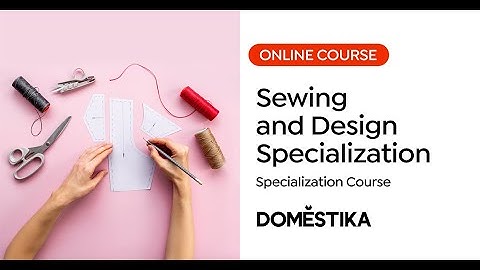 Sewing and Design Specialization | Domestika English