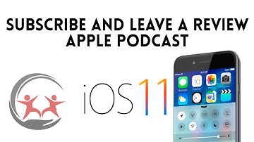How to Leave an Apple Podcast Review and Subscribe to a Podcast Using iOS 11.0