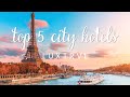 Top 5 best city hotels 2023 luxtrvl
