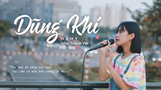 DŨNG KHÍ - HÀ MY ♬ Dũng Khí Miên Tử Nhạc Hoa Lời Việt