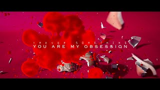 You Are My Obsession [ Video] Resimi