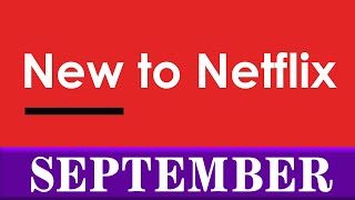 New to Netflix: September 2019